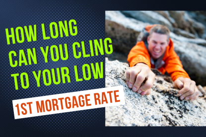 Live With Kirk & Ken – How Long Can You Cling To Your Low 1st Mortgage Rate?