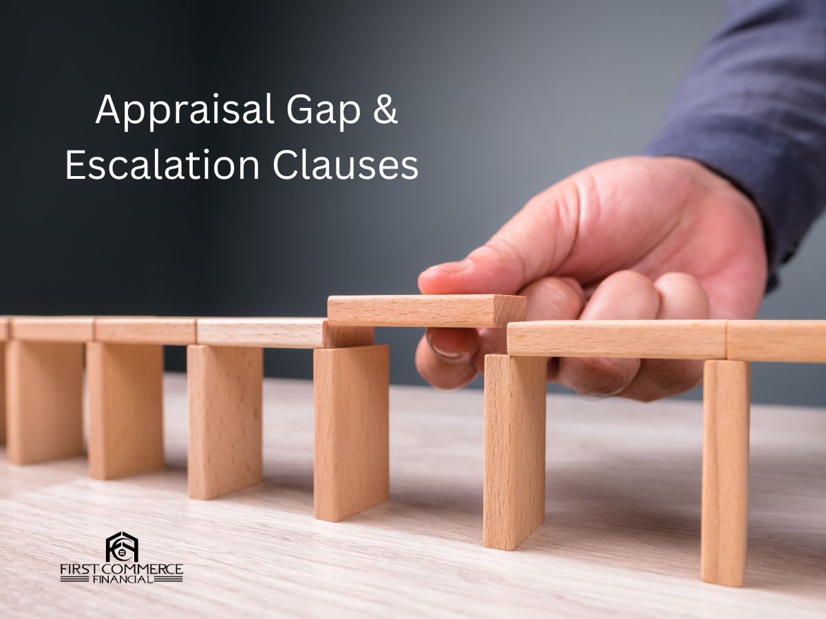 Appraisal gap and escalation clause explained — competitive offer strategy guide from First Commerce Financial